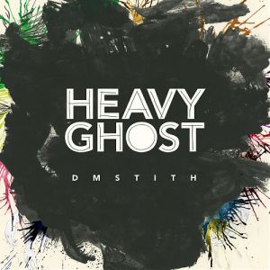 DM Stith - Heavy Ghost - Review: April 27, 2009